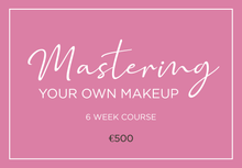 Load image into Gallery viewer, Mastering Your Makeup - 6 Week Course